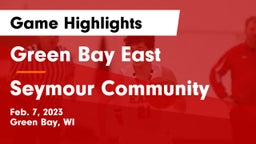 Green Bay East  vs Seymour Community  Game Highlights - Feb. 7, 2023