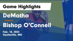 DeMatha  vs Bishop O'Connell  Game Highlights - Feb. 18, 2023