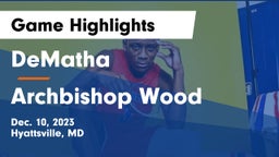 DeMatha  vs Archbishop Wood  Game Highlights - Dec. 10, 2023