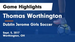 Thomas Worthington  vs Dublin Jerome  Girls Soccer Game Highlights - Sept. 5, 2017
