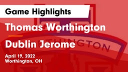 Thomas Worthington  vs Dublin Jerome  Game Highlights - April 19, 2022