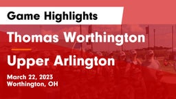Thomas Worthington  vs Upper Arlington  Game Highlights - March 22, 2023