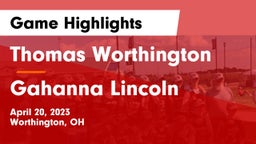Thomas Worthington  vs Gahanna Lincoln  Game Highlights - April 20, 2023