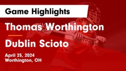 Thomas Worthington  vs Dublin Scioto  Game Highlights - April 25, 2024