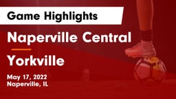 Naperville Central  vs Yorkville  Game Highlights - May 17, 2022