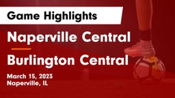 Naperville Central  vs Burlington Central Game Highlights - March 15, 2023