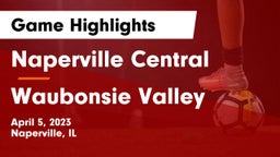 Naperville Central  vs Waubonsie Valley  Game Highlights - April 5, 2023