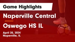 Naperville Central  vs Oswego HS IL Game Highlights - April 20, 2024
