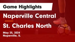 Naperville Central  vs St. Charles North  Game Highlights - May 25, 2024