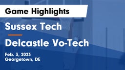 Sussex Tech  vs Delcastle Vo-Tech  Game Highlights - Feb. 3, 2023