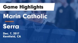 Marin Catholic  vs Serra  Game Highlights - Dec. 7, 2017