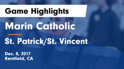 Marin Catholic  vs St. Patrick/St. Vincent  Game Highlights - Dec. 8, 2017