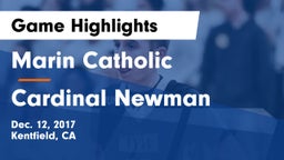 Marin Catholic  vs Cardinal Newman  Game Highlights - Dec. 12, 2017