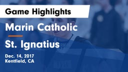 Marin Catholic  vs St. Ignatius  Game Highlights - Dec. 14, 2017