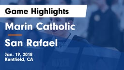 Marin Catholic  vs San Rafael  Game Highlights - Jan. 19, 2018