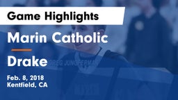 Marin Catholic  vs Drake  Game Highlights - Feb. 8, 2018