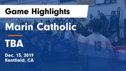 Marin Catholic  vs TBA Game Highlights - Dec. 13, 2019