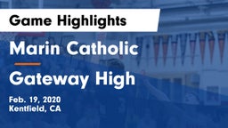 Marin Catholic  vs Gateway High Game Highlights - Feb. 19, 2020