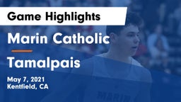 Marin Catholic  vs Tamalpais  Game Highlights - May 7, 2021