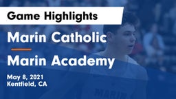 Marin Catholic  vs Marin Academy Game Highlights - May 8, 2021