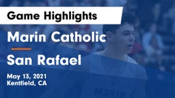 Marin Catholic  vs San Rafael  Game Highlights - May 13, 2021