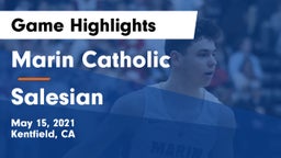 Marin Catholic  vs Salesian  Game Highlights - May 15, 2021