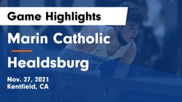 Marin Catholic  vs Healdsburg  Game Highlights - Nov. 27, 2021
