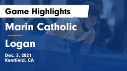 Marin Catholic  vs Logan  Game Highlights - Dec. 3, 2021