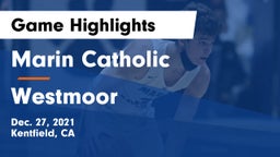Marin Catholic  vs Westmoor Game Highlights - Dec. 27, 2021