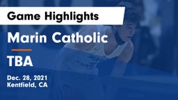 Marin Catholic  vs TBA Game Highlights - Dec. 28, 2021
