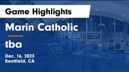 Marin Catholic  vs tba Game Highlights - Dec. 16, 2023