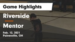 Riverside  vs Mentor  Game Highlights - Feb. 12, 2021