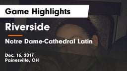 Riverside  vs Notre Dame-Cathedral Latin  Game Highlights - Dec. 16, 2017