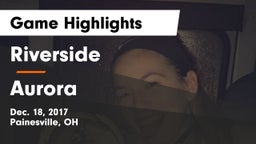 Riverside  vs Aurora  Game Highlights - Dec. 18, 2017