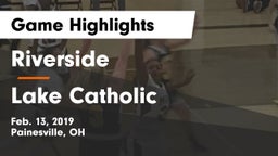 Riverside  vs Lake Catholic  Game Highlights - Feb. 13, 2019