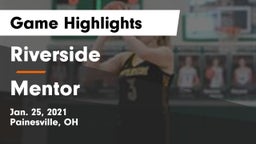 Riverside  vs Mentor  Game Highlights - Jan. 25, 2021