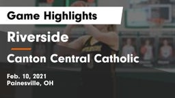 Riverside  vs Canton Central Catholic Game Highlights - Feb. 10, 2021