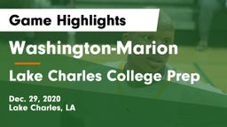 Washington-Marion  vs Lake Charles College Prep Game Highlights - Dec. 29, 2020