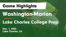 Washington-Marion  vs Lake Charles College Prep Game Highlights - Dec. 1, 2023