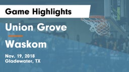 Union Grove  vs Waskom  Game Highlights - Nov. 19, 2018