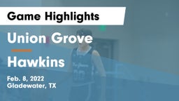 Union Grove  vs Hawkins  Game Highlights - Feb. 8, 2022