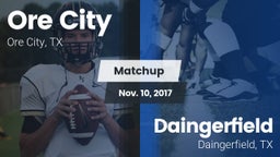 Matchup: Ore City  vs. Daingerfield  2017