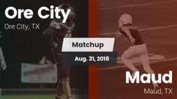Matchup: Ore City  vs. Maud  2018