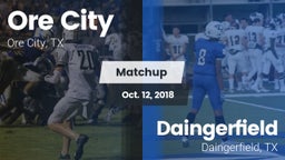 Matchup: Ore City  vs. Daingerfield  2018