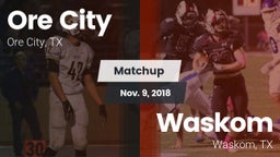 Matchup: Ore City  vs. Waskom  2018