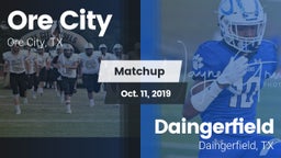Matchup: Ore City  vs. Daingerfield  2019