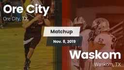 Matchup: Ore City  vs. Waskom  2019
