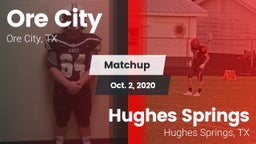 Matchup: Ore City  vs. Hughes Springs  2020