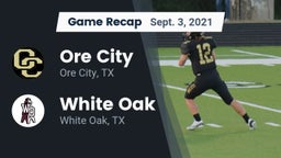 Recap: Ore City  vs. White Oak  2021