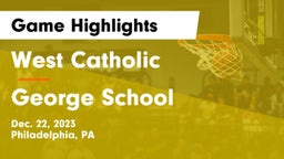 West Catholic  vs George School Game Highlights - Dec. 22, 2023